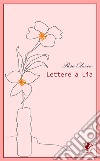 Lettere a Lia libro