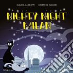 Nighty Night Milan. Ediz. a colori libro