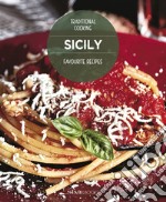 Sicily. Favourite recipes. Traditional Cooking libro