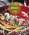 Sicilia. La recetas más gustosas. Los sabores de la tradiciòn libro