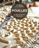 Pouilles. Les recettes les plus savoureuses. Les saveurs de la tradition libro