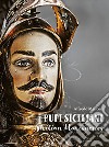 Pupi Siciliani. Gesta e amori di cavalieri, dame e incantatori-Sicilian Marionettes. Deeds and loves of knights, dames and enchanters. Ediz. bilingue libro di Mauceri Alfredo Saffo Alessandro Bartuccio Antonino