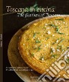 Toscana in cucina. 80 ricette della tradizione (e non). Ediz. italiana e inglese libro