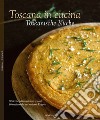 Toscana in cucina. 80 ricette della tradizione (e non). Ediz. italiana e tedesca libro di Palandra Franco Giusti Laura Baccetti Paola