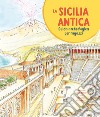 La Sicilia antica. Guida archeologica per ragazzi libro di Dello Russo William