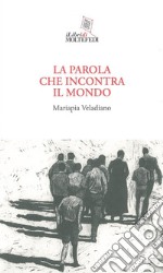 La parola che incontra il mondo libro