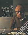 Don Roberto Pennati. La grandezza delle piccole cose libro