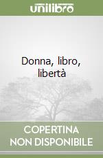 Donna, libro, libertà libro