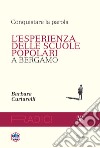 Conquistare la parola. L'esperienza delle scuole popolari a Bergamo libro di Curtarelli Barbara