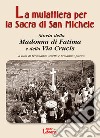 La mulattiera per la Sacra di San Michele. Storia della Madonna di Fatima e della Via Crucis libro