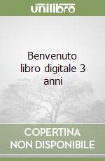 Benvenuto libro digitale 3 anni