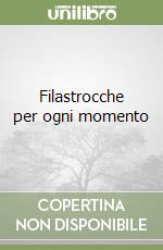 Filastrocche per ogni momento libro