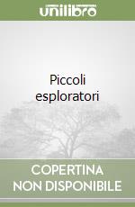 Piccoli esploratori libro