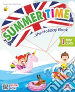 Summer time. The holiday book. Per la 1ª classe della Scuola elementare libro