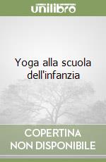 Yoga alla scuola dell'infanzia libro