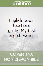 English book teacher's guide. My first english words libro