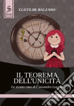 Il teorema dell'unicità. Lo strano caso di Cassandra Luciani libro