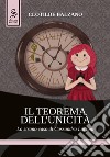 Il teorema dell'unicità. Lo strano caso di Cassandra Luciani libro