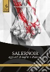 Salernoir. Appunti di morte e d'amore libro