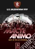 Macte Animo. Qui si fa la storia. Nuova ediz. libro