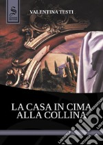 La casa in cima alla collina libro