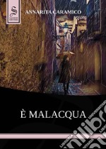 È malacqua