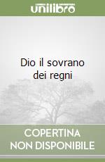 Dio il sovrano dei regni