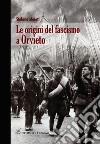 Le origini del fascismo a Orvieto libro
