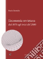 L'economia orvietana dal 1870 agli inizi del 2000 libro