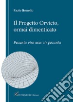 Il progetto Orvieto, ormai dimenticato. Pecunia viro non vir pecunia libro