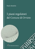 I piani regolatori del comune di Orvieto libro