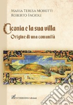 Ciconia e la sua villa. Origine di una comunità