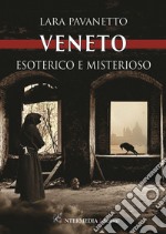 Veneto. Esoterico e misterioso libro