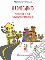 Il condominio. Piccole storie di vita, in un complesso condominiale