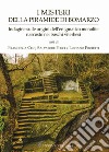 I misteri della piramide di Bomarzo. Indagine sulle origini dell'enigmatico monolite nascosto nei boschi viterbesi libro