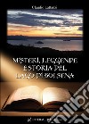 Misteri, leggende e storia del lago di Bolsena libro di Lattanzi Claudio