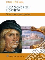 Luca Signorelli e Orvieto. Storia di un legame speciale libro