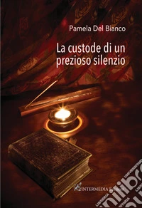 La custode di un prezioso silenzio libro