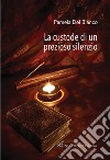 La custode di un prezioso silenzio libro