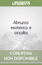 Abruzzo esoterico e occulto libro