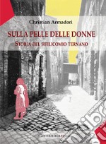 Sulla pelle delle donne. Storia del sifilicomio ternano