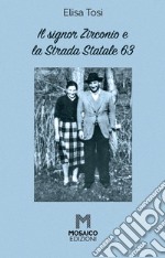 Il signor Zirconio e la Strada Statale 63 libro