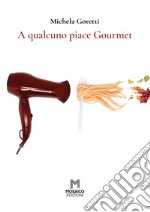 A qualcuno piace Gourmet libro