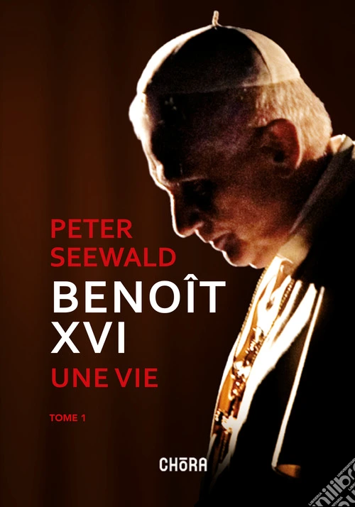 Benoît XVI. Une vie. Vol. 1
