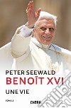 Benoît XVI. Une vie. Nuova ediz.. Vol. 2 libro di Seewald Peter