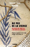 Au pas de la Vierge. Histroire des martyrs chrétiens de Tsuwano. Nuova ediz. libro di Nagai Takashi Paolo