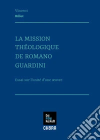 La mission theologique de Romano Guardini libro