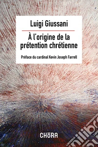 À l'origine de la prétention chrétienne libro