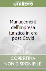 Management dell'impresa turistica in era post Covid