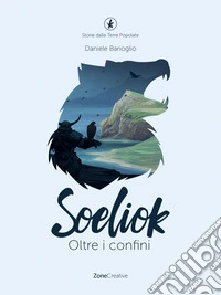 Oltre i confini. Soeliok. Storie dalle Terre Popolate libro